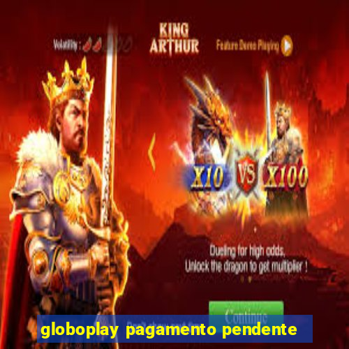 globoplay pagamento pendente